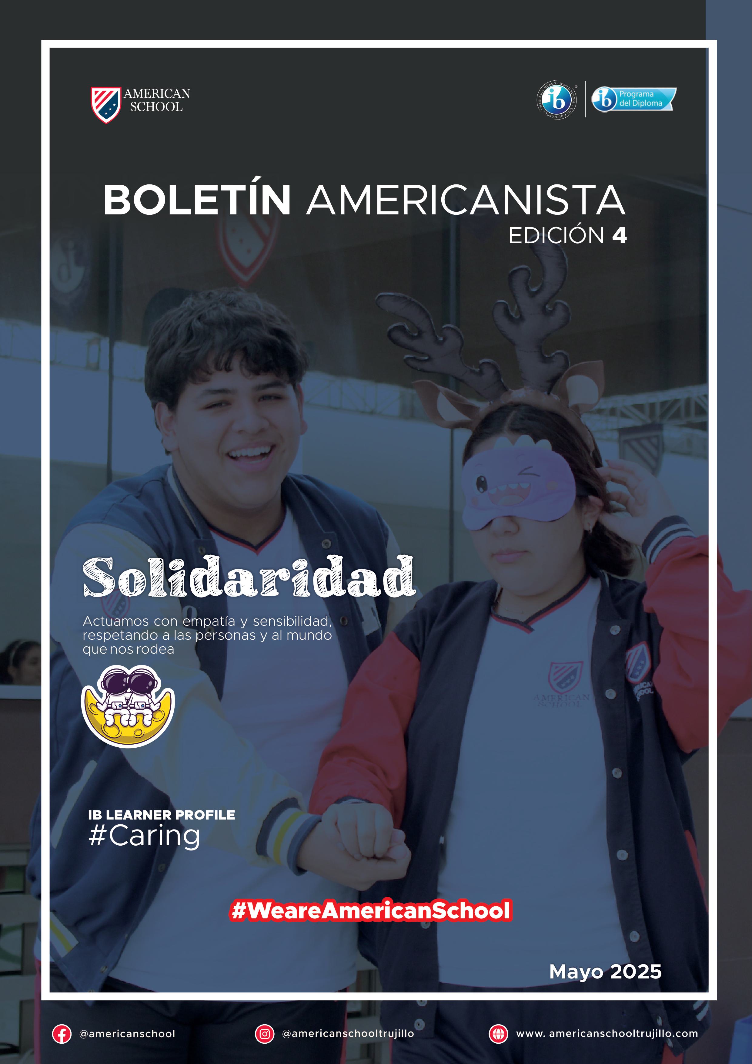 Presentamos la 10 edición de nuestro boletín institucional, correspondiente al mes de mayo 2025.  We are a American School!
